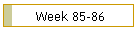 Week 85-86